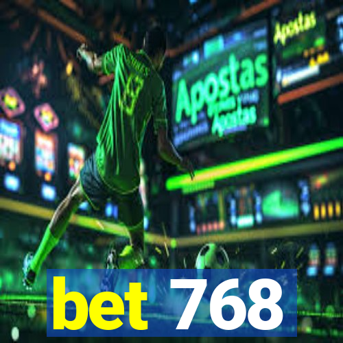 bet 768